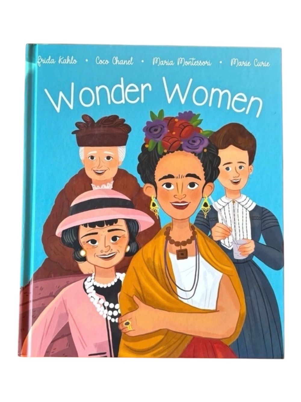 WONDER WOMEN Illustrated Hardcover Book | Frida Kahlo, Coco Chanel, Marie Curie